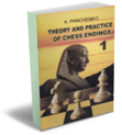 Theory and Practice of Chess Endings 1