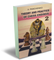 Theory and Practice of Chess Endings 2